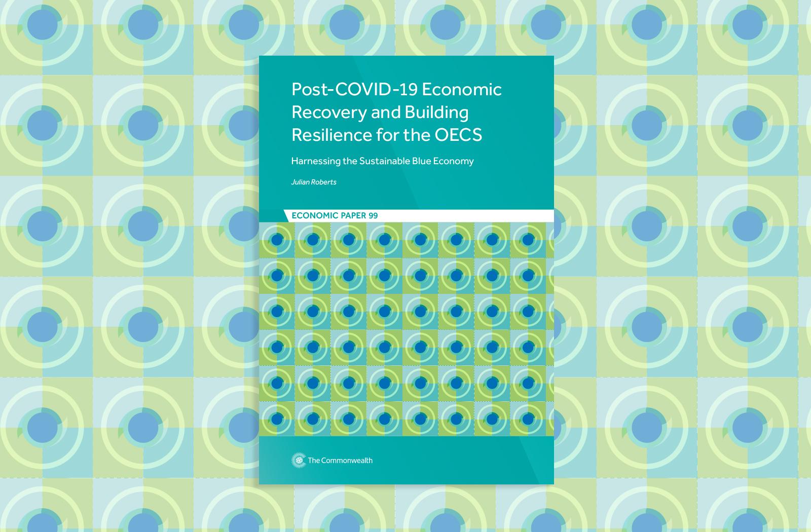 Cover image of Post-COVID-19 Economic Recovery and Building Resilience for the the OECS