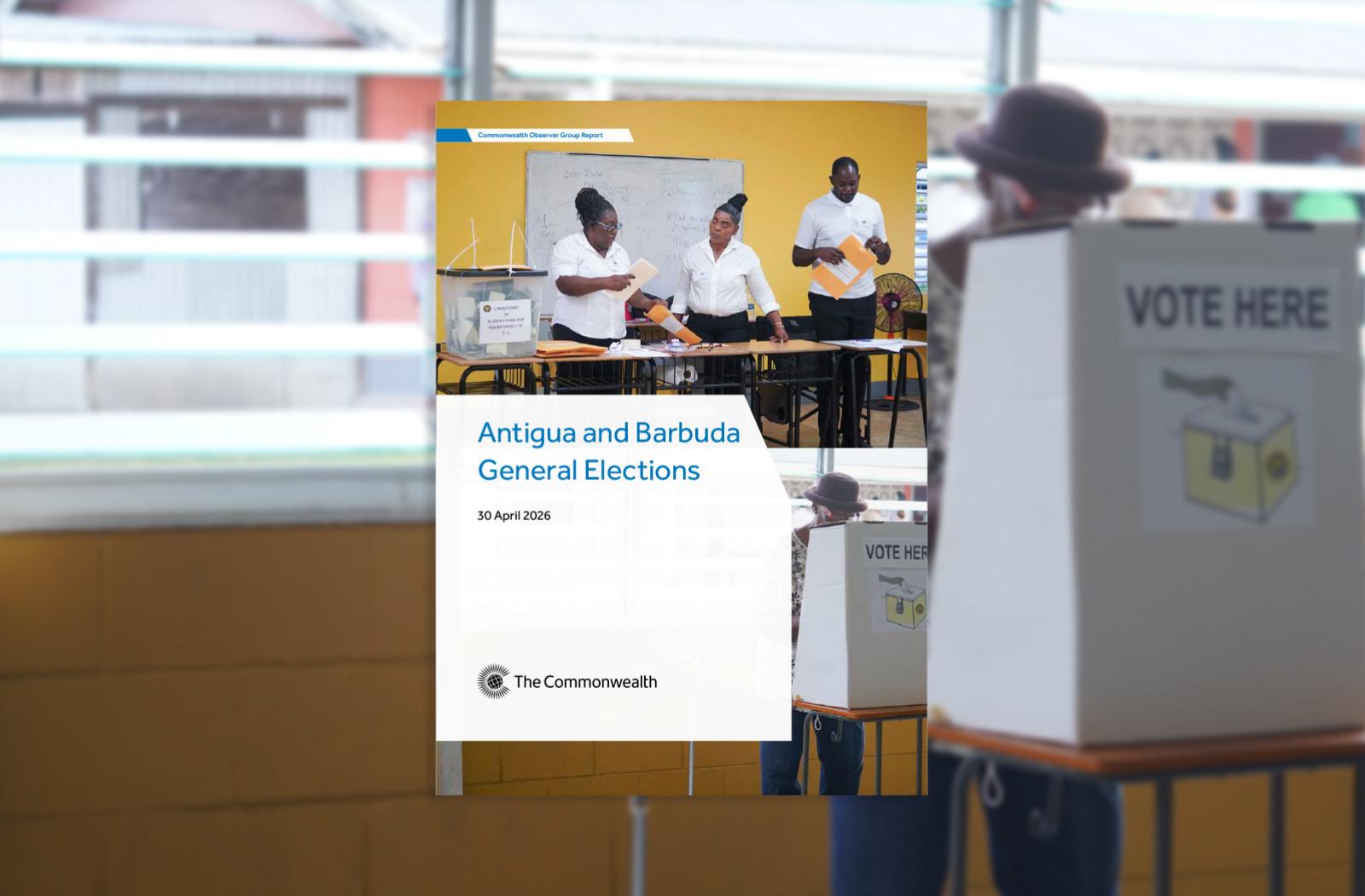 cover image of the Commonwealth Observer Group report on the general election in Antigua and Barbuda on 30 April 2026