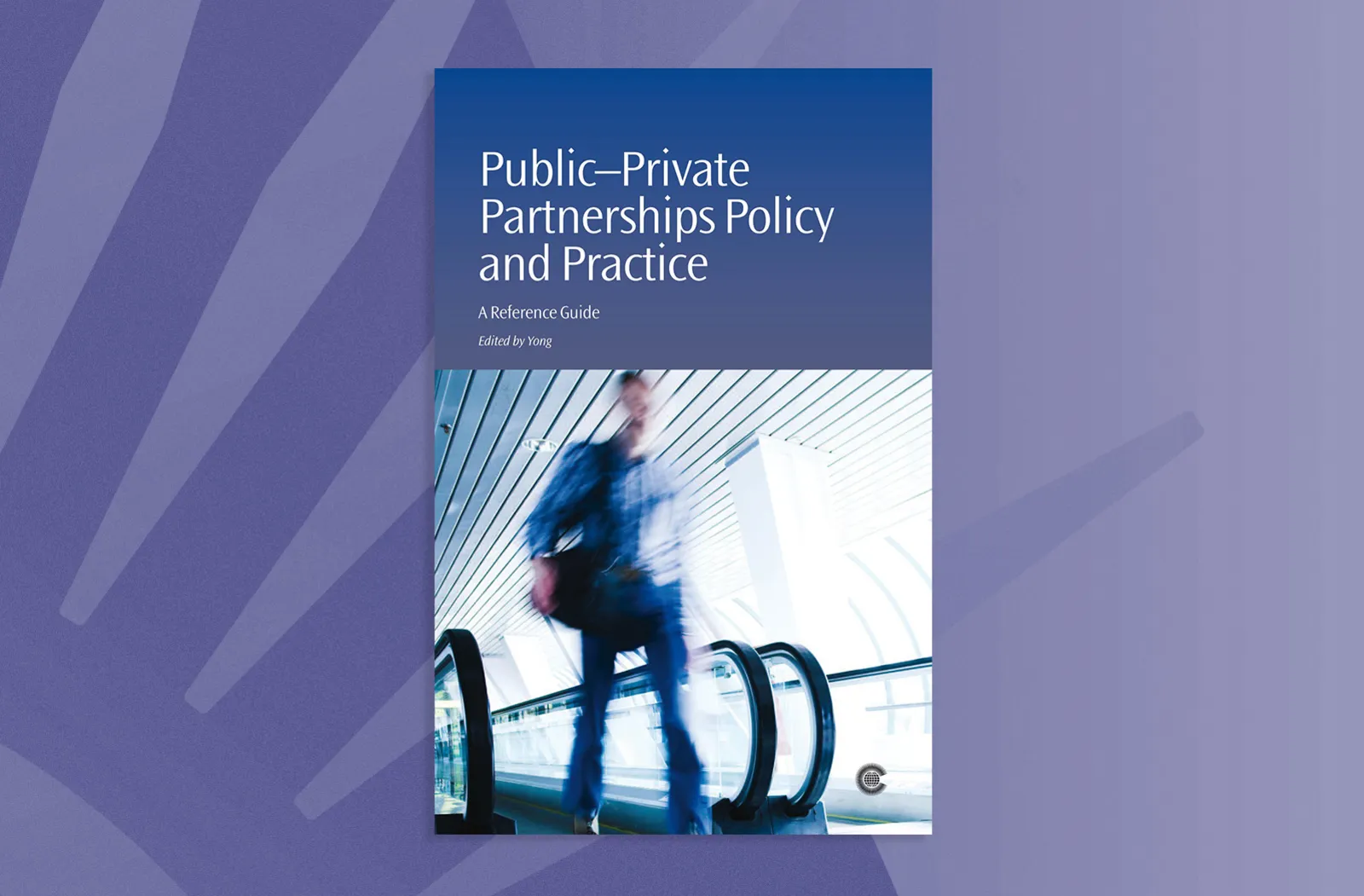 Public–Private Partnerships Policy and Practice