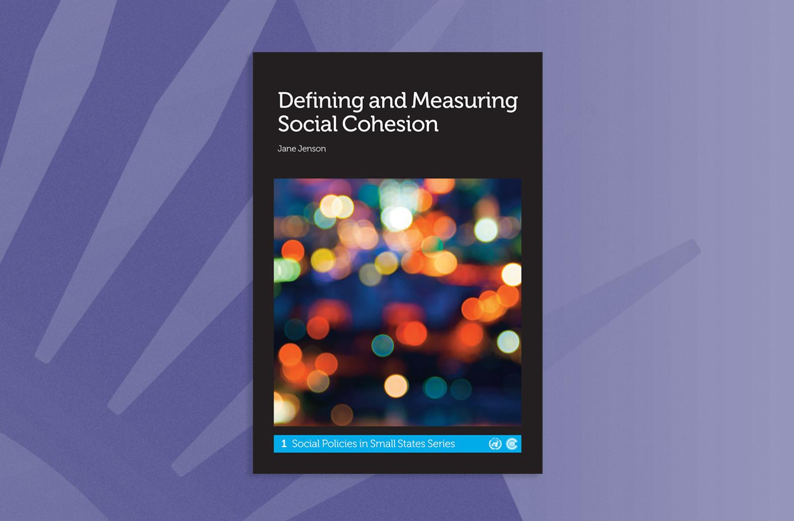 Defining and Measuring Social Cohesion