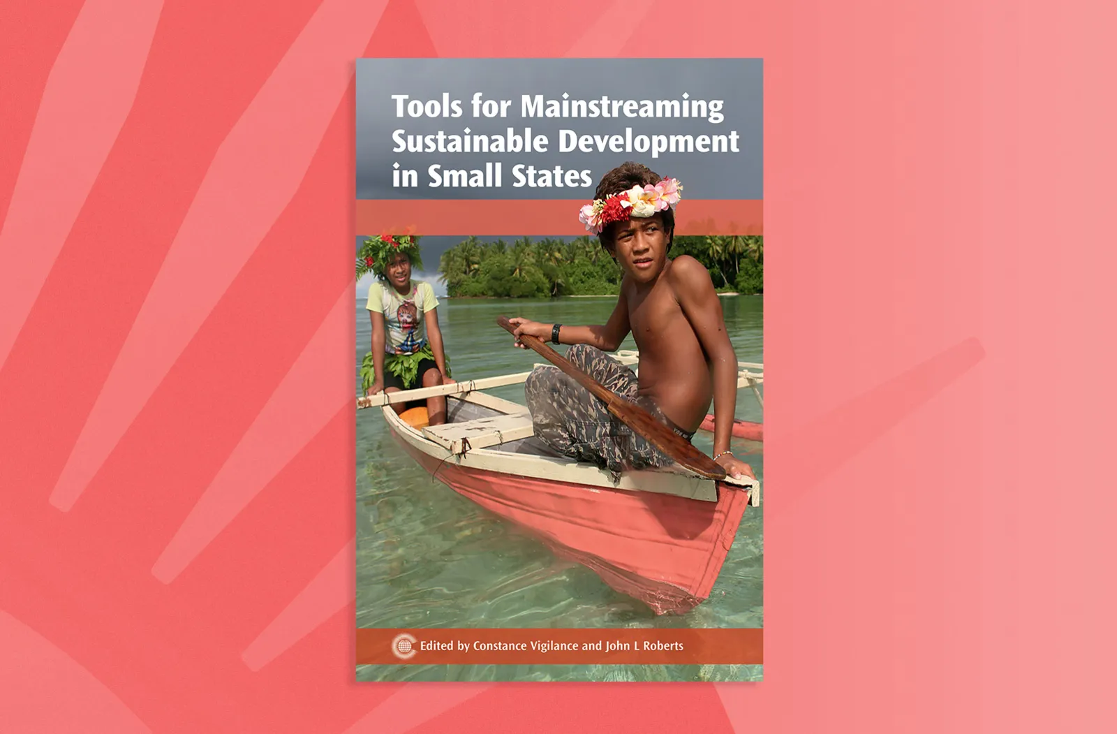 Tools for Mainstreaming Sustainable Development in Small States