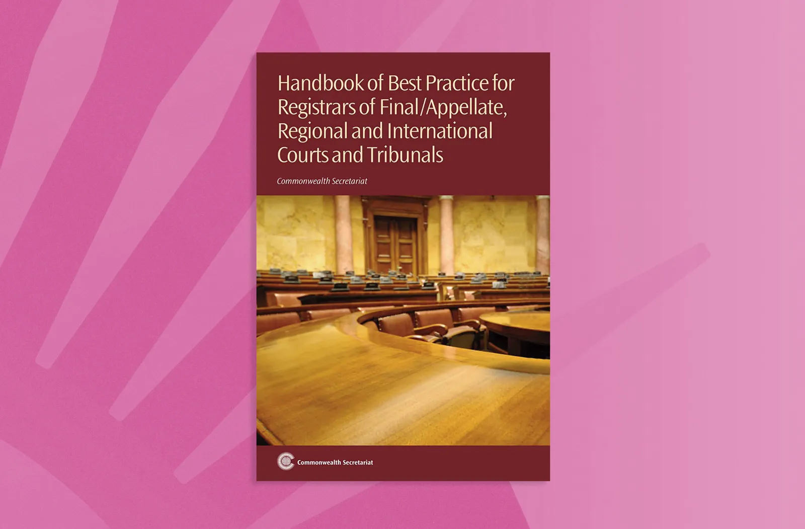 Handbook of Best Practice for Registrars of Final/Appellate, Regional and International Courts and Tribunals