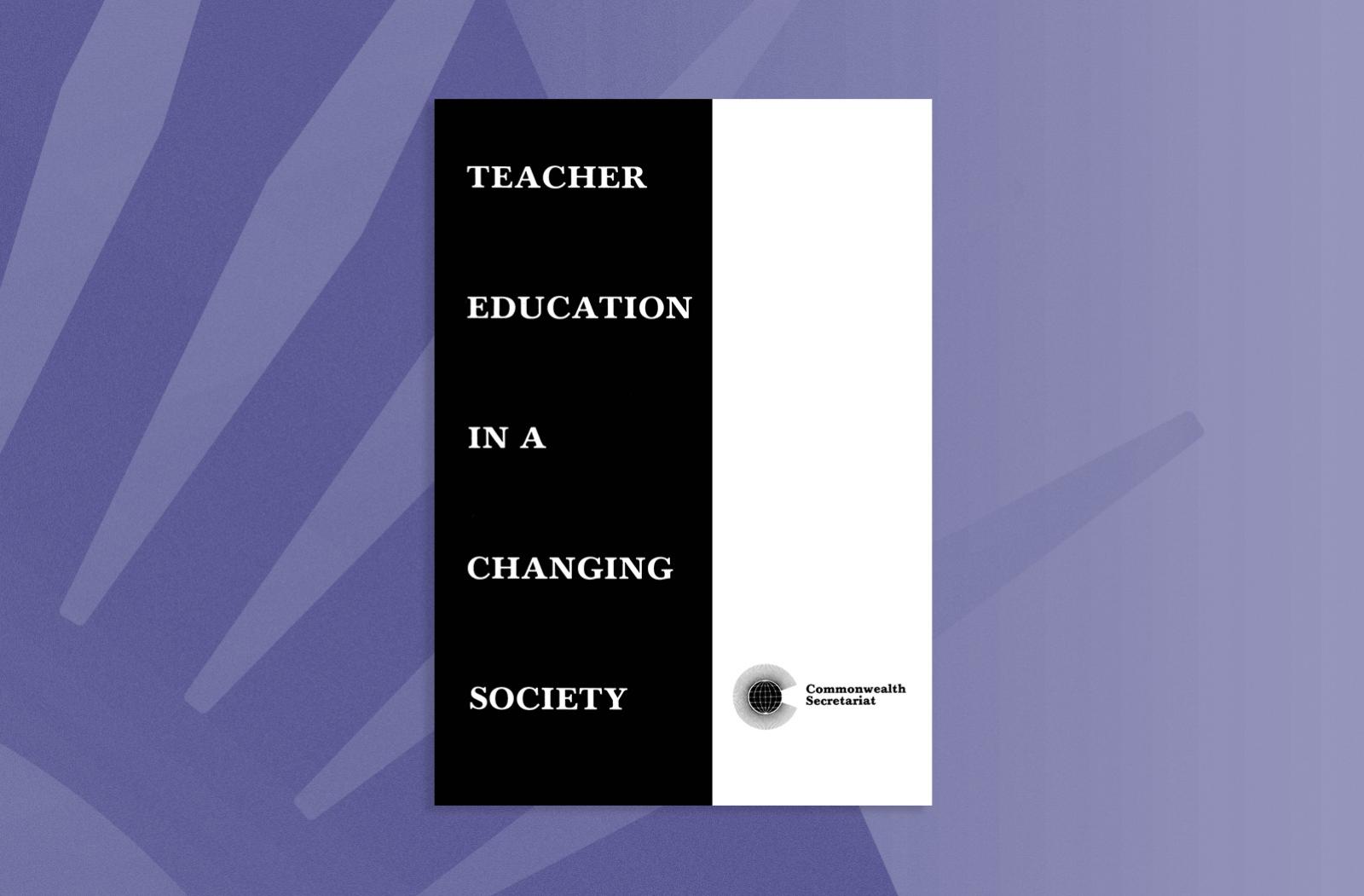 Teacher Education in a Changing Society