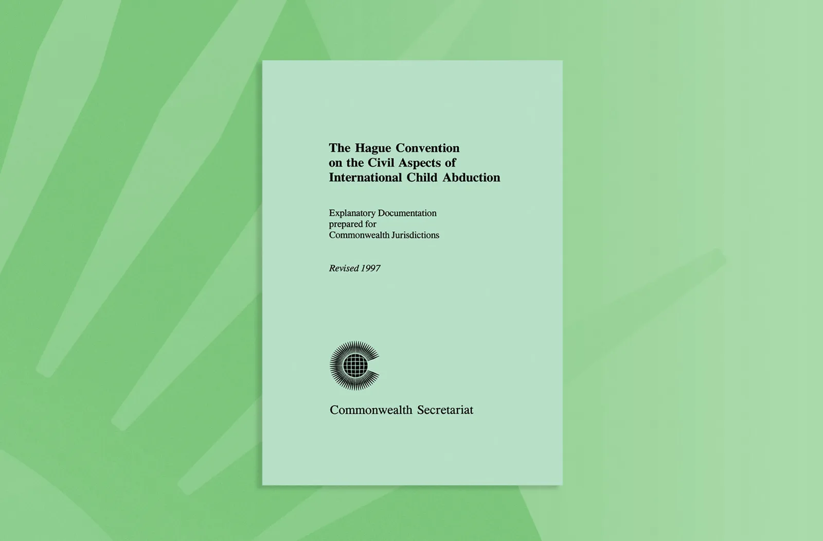 The Hague Convention on the Civil Aspects of International Child Abduction, Revised 1997