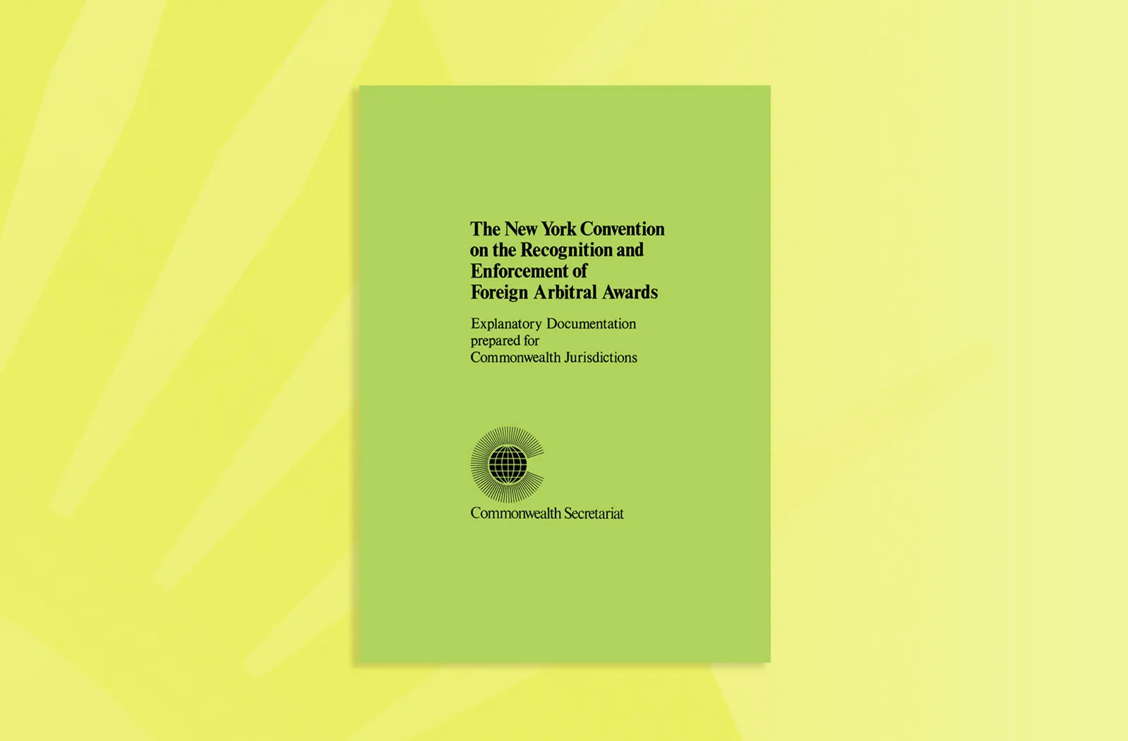 The New York Convention on the Recognition and Enforcement of Foreign Arbitral Awards
