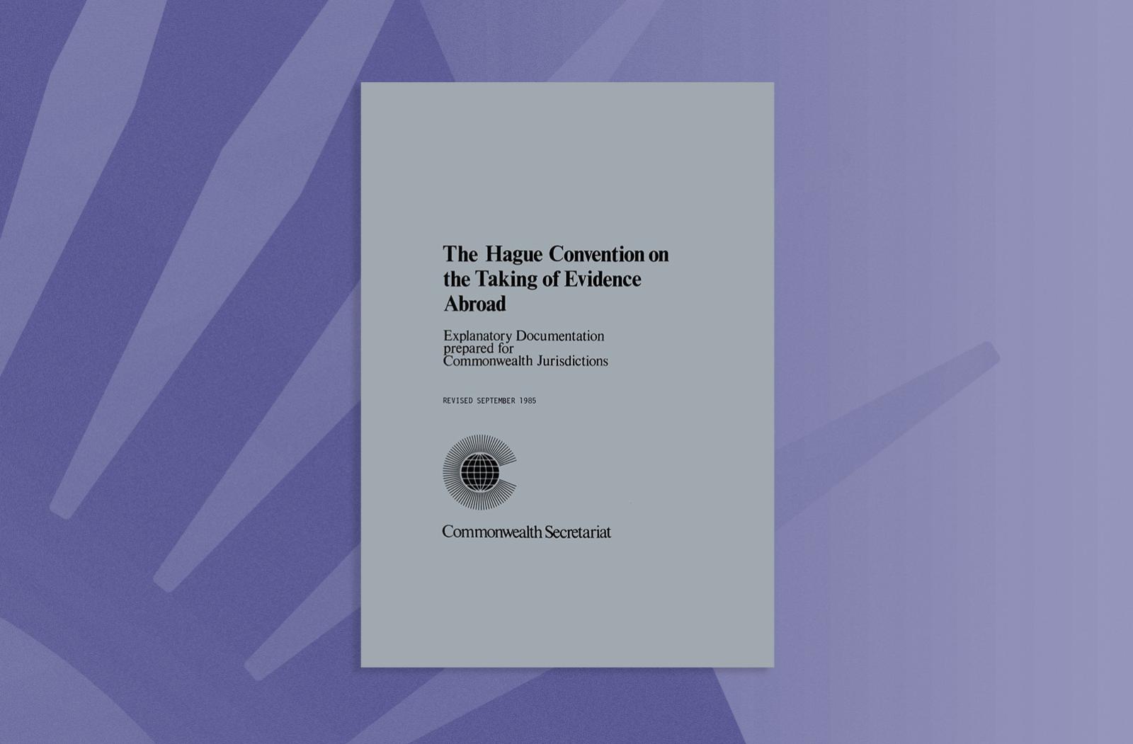 The Hague Convention on the Taking of Evidence Abroad