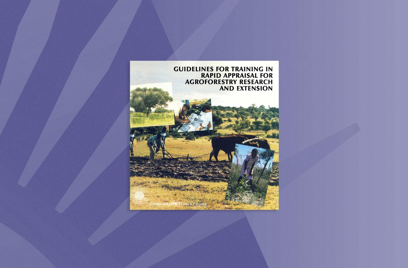 Guidelines for Training in Rapid Appraisal for Agroforestry Research and Extension
