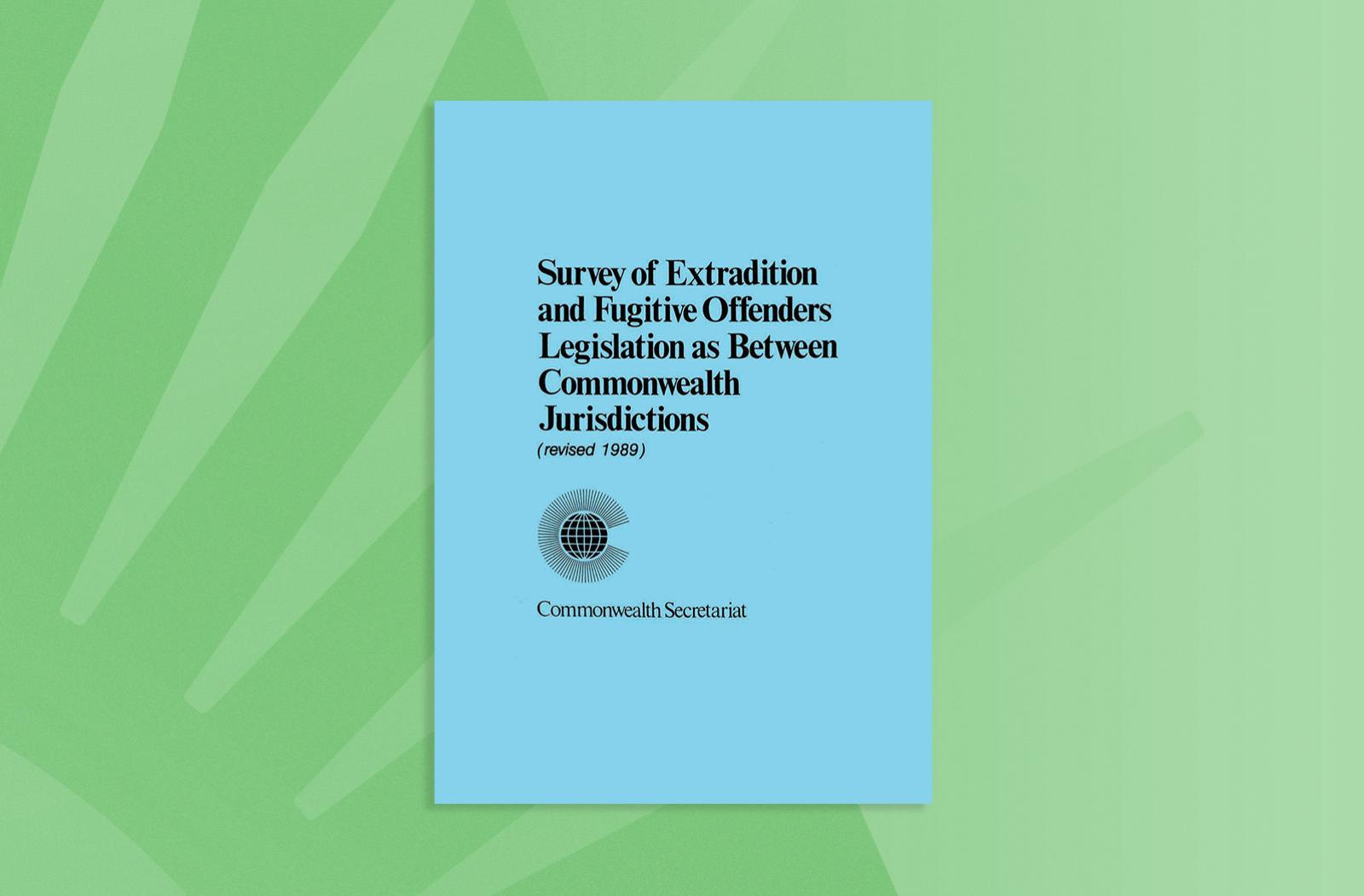 Survey of Extradition and Fugitive Offenders Legislation as Between Commonwealth Jurisdictions (Revised 1989)