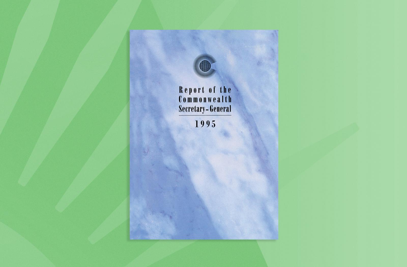 Report of the Commonwealth Secretary-General 1995