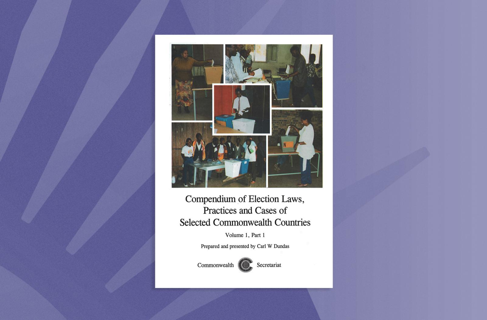 Compendium of Election Laws, Practices and Cases of Selected Commonwealth Countries