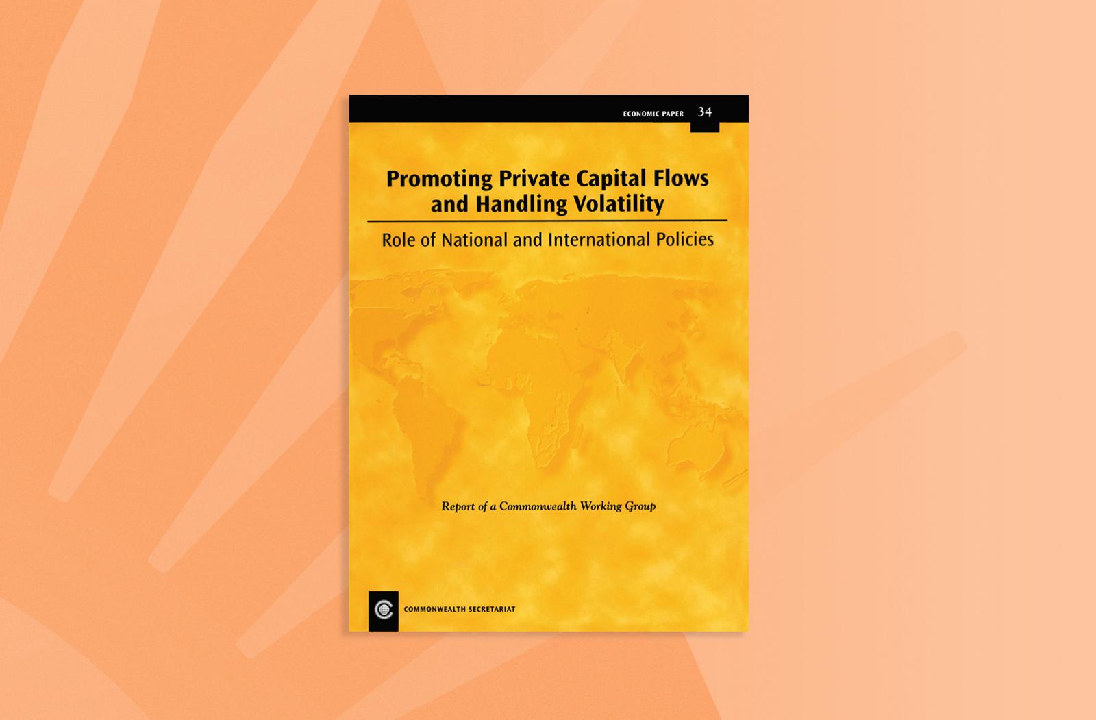 Promoting Private Capital Flows and Handling Volatility