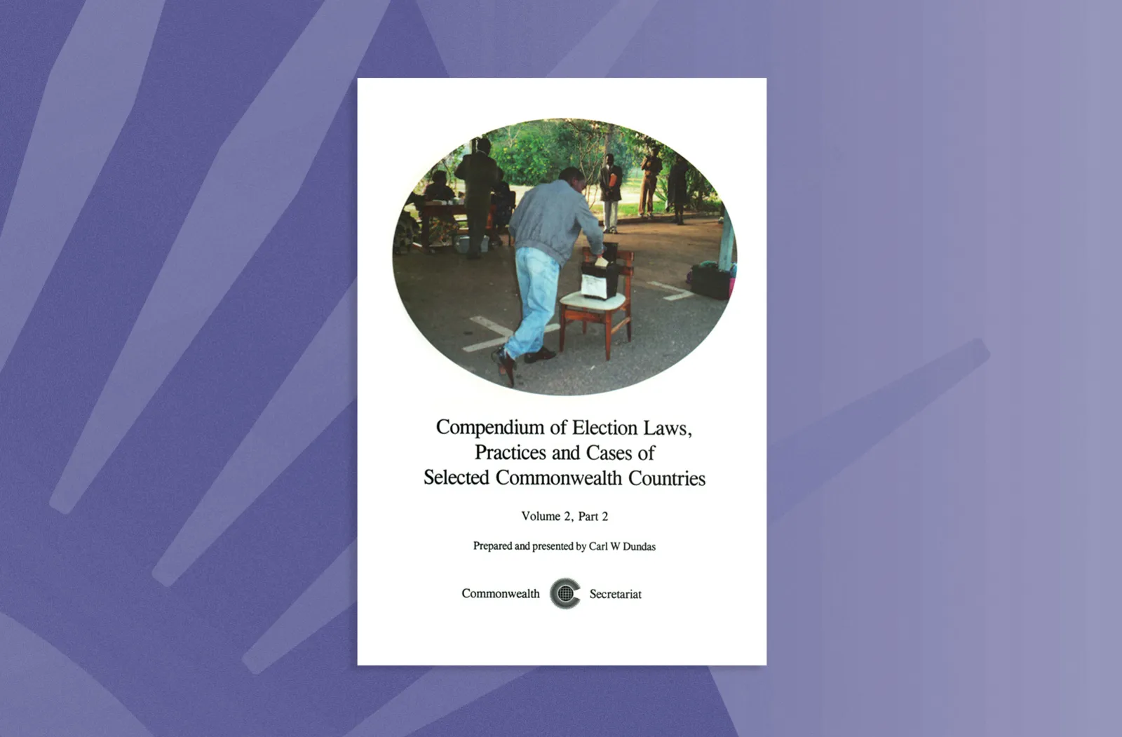 Compendium of Election Laws, Practices and Cases of Selected Commonwealth Countries