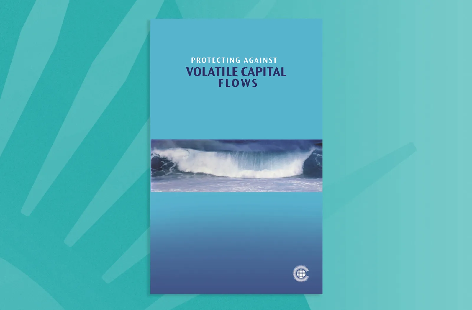 Protecting Against Volatile Capital Flows