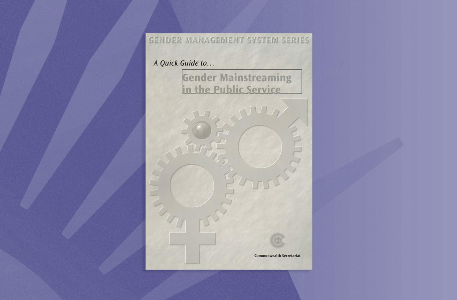 A Quick Guide to Gender Mainstreaming in the Public Service