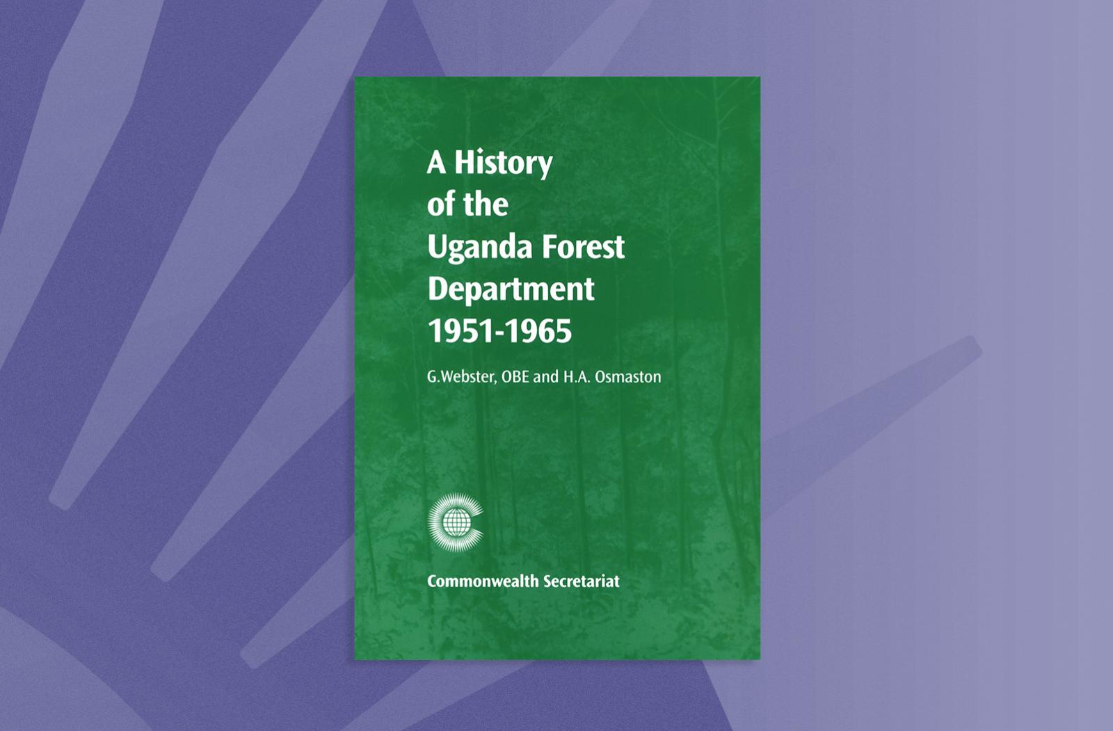 A History of the Uganda Forest Department 1951–1965