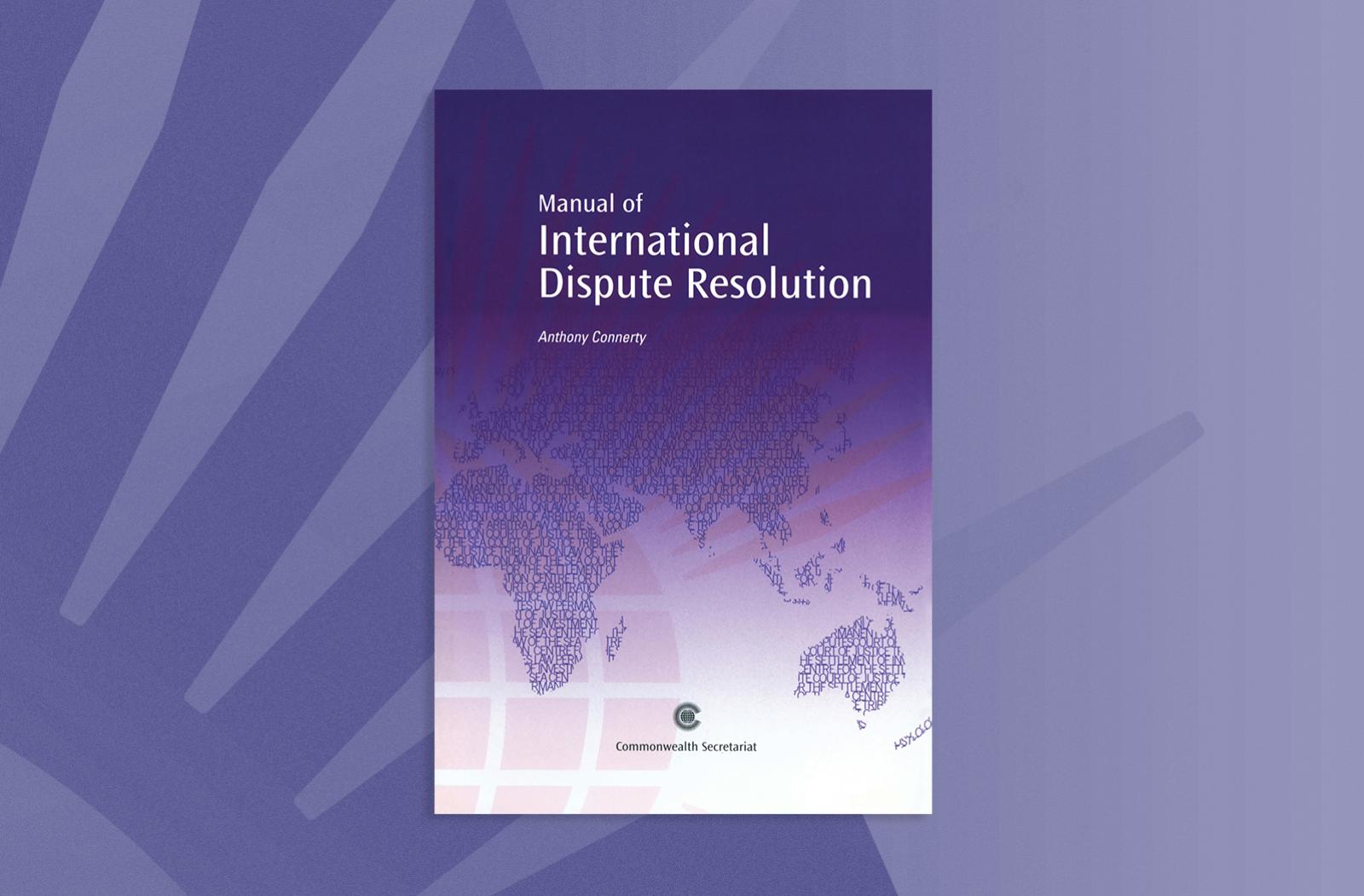 A Manual of International Dispute Resolution