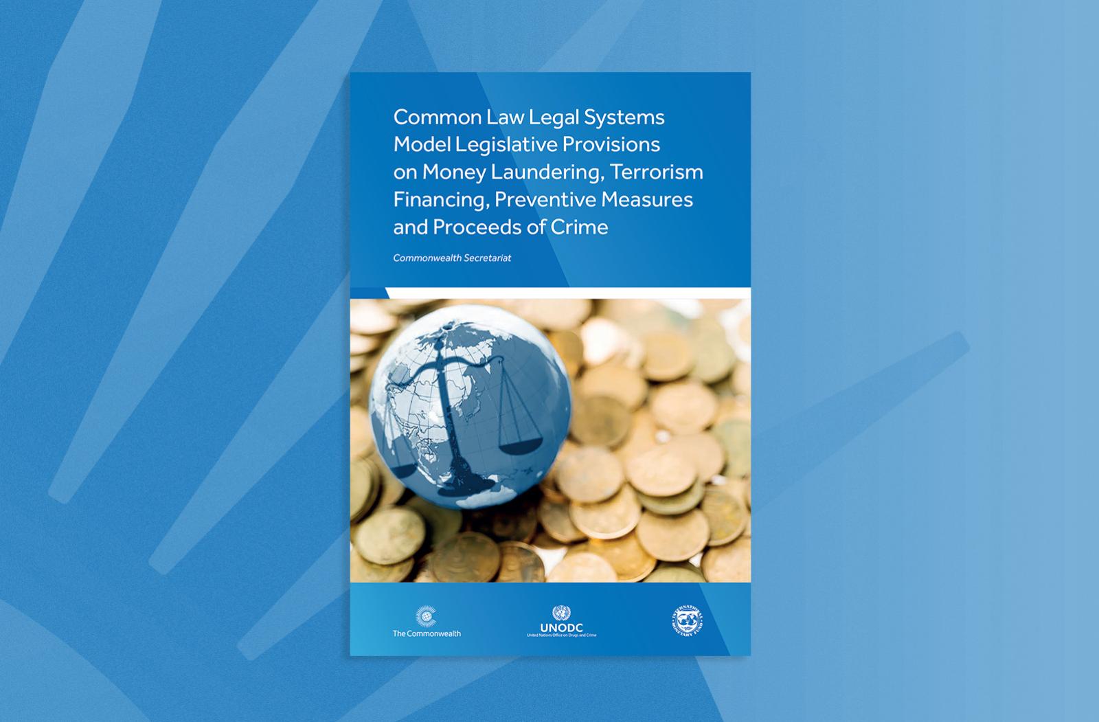 Common Law Legal Systems Model Legislative Provisions on Money Laundering, Terrorism Financing, Preventive Measures and Proceeds of Crime