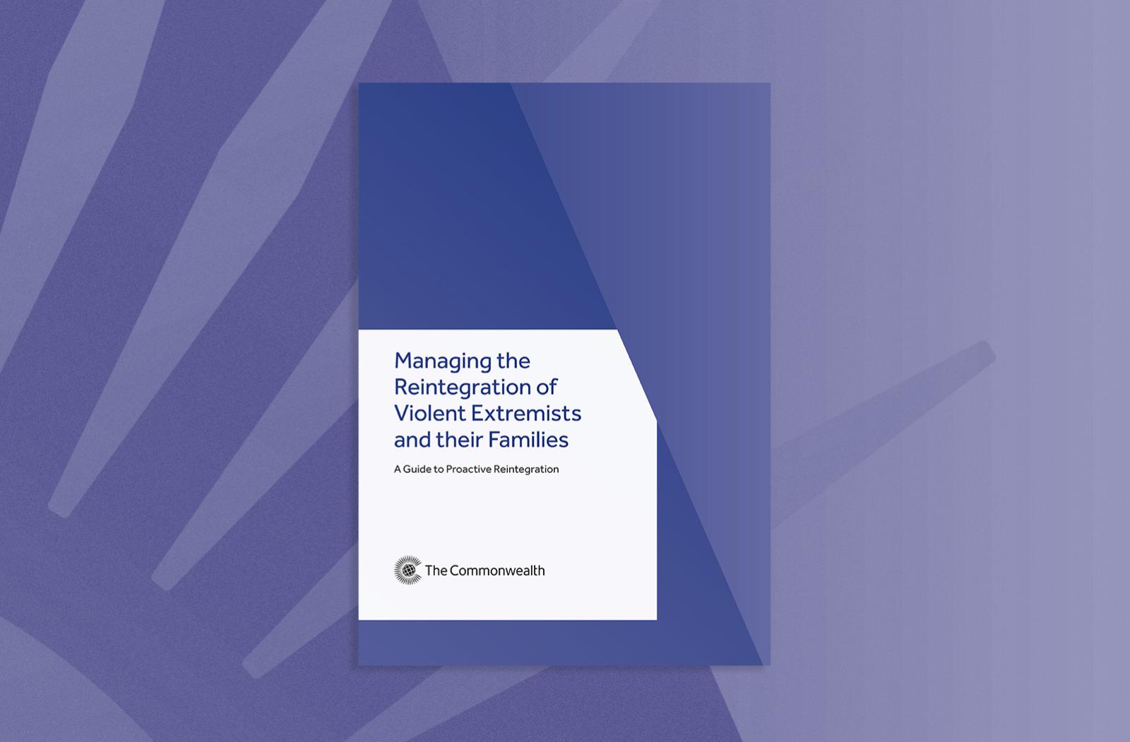 Managing the Reintegration of Violent Extremists and their Families