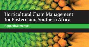 Horticultural Chain Management for Eastern and Southern Africa: A Practical Manual