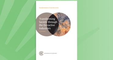 Transforming Society through the Extractive Industries