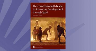 The Commonwealth Guide to Advancing Development through Sport