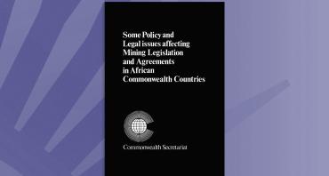 Some Policy and Legal Issues Affecting Mining Legislation and Agreements in African Commonwealth Countries