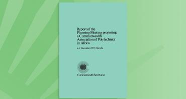 Report of the Planning Meeting Proposing a Commonwealth Association of Polytechnics in Africa, Nairobi, 6–9 December 1977