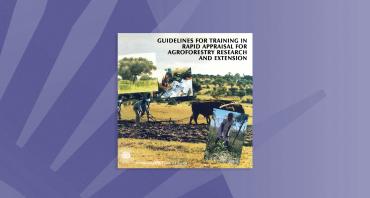 Guidelines for Training in Rapid Appraisal for Agroforestry Research and Extension