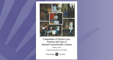 Compendium of Election Laws, Practices and Cases of Selected Commonwealth Countries