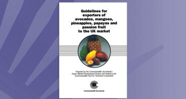Guidelines for Exporters of Avocados, Mangoes, Pineapples, Papayas and Passion Fruit to the UK Market