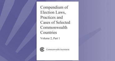 Compendium of Election Laws, Practices and Cases of Selected Commonwealth Countries