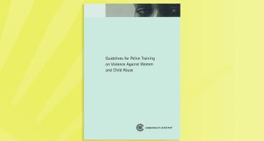Guidelines for Police Training on Violence Against Women and Child Abuse