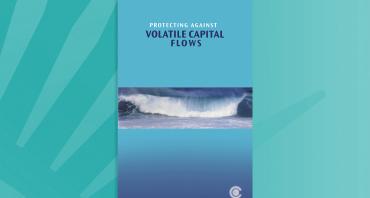 Protecting Against Volatile Capital Flows