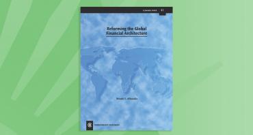 Reforming the Global Financial Architecture