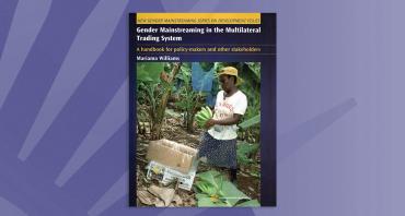Gender Mainstreaming in the Multilateral Trading System