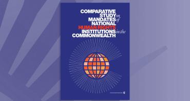 Comparative Study on Mandates of National Human Rights Institutions in the Commonwealth