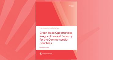 Green Trade Opportunities in Agriculture and Forestry for the Commonwealth Countries