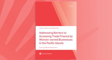 Addressing Barriers to Accessing Trade Finance by Women-owned Businesses in the Pacific Islands