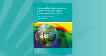 Case Law Handbook on Violence Against Women and Girls in Commonwealth East Africa
